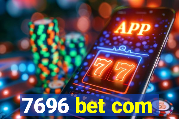 7696 bet com